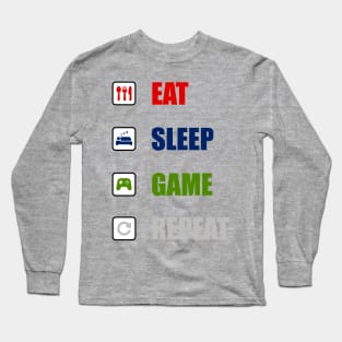 EAT SLEEP GAME REPEAT Long Sleeve T-Shirt